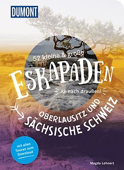 52 kleine & große Eskapaden Oberlausitz und Sächsische Schweiz