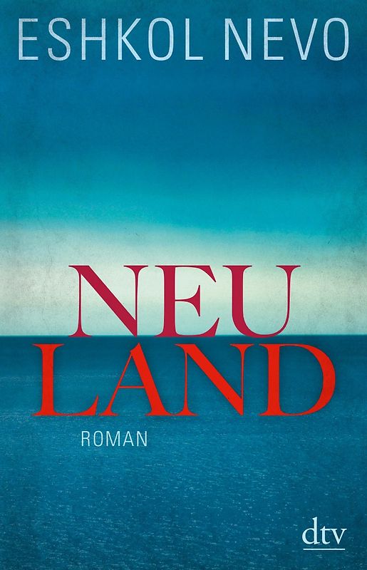 Neuland. Roman