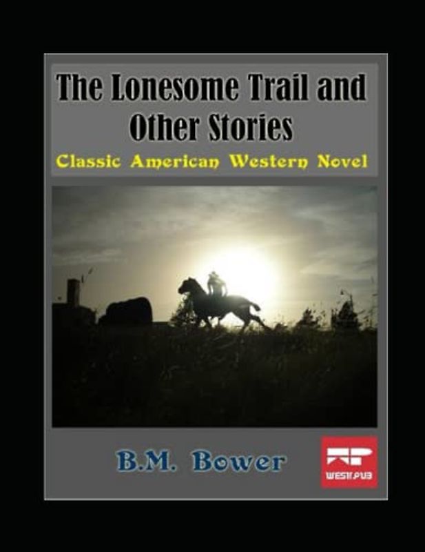 The Lonesome Trail and Other Stories Illustrated