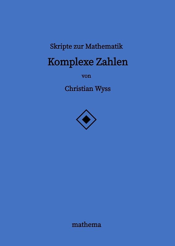 Skripte zur Mathematik - Komplexe Zahlen