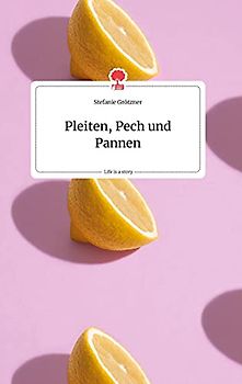Pleiten, Pech und Pannen. Life is a Story - story.one