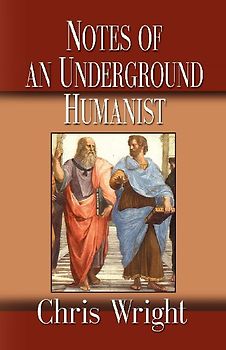 Notes of an Underground Humanist