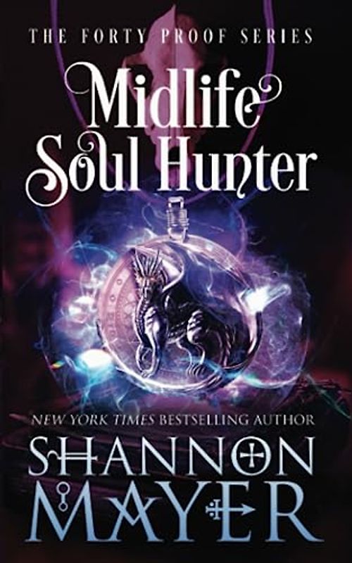 Midlife Soul Hunter (The Forty Proof Series, Band 8)