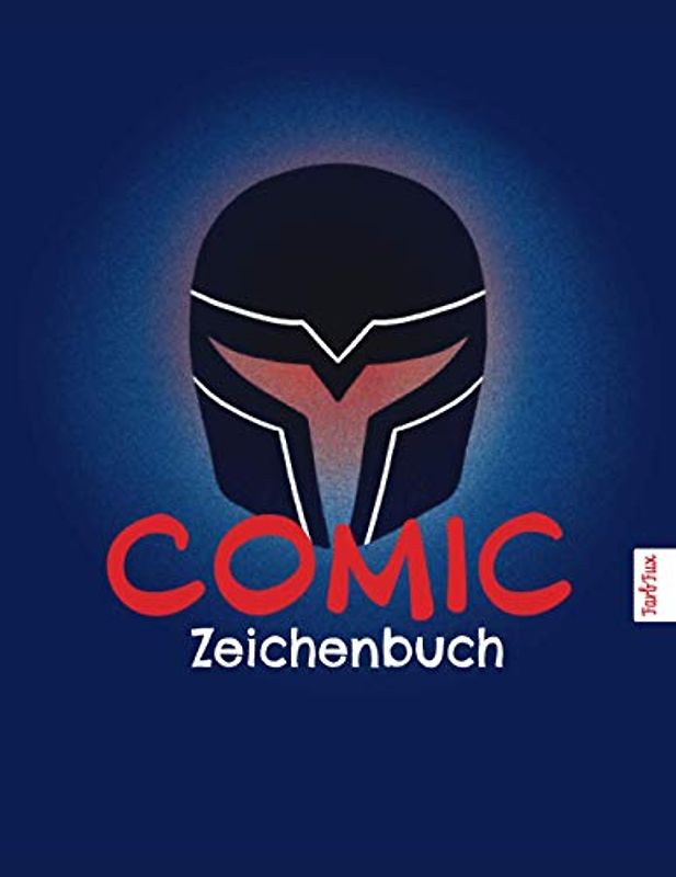 Comic Zeichenbuch: Mein XXL Comicbuch zum selbst gestalten mit Ü100 leeren Seiten mit abwechslungsreichen Comic Rastern. Das ideale Geschenk für mehr Fantasie und Kreativität.