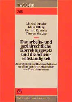 Das arbeits- und sozialrechtliche Korrekturgesetz und die Scheinselbständigkeit