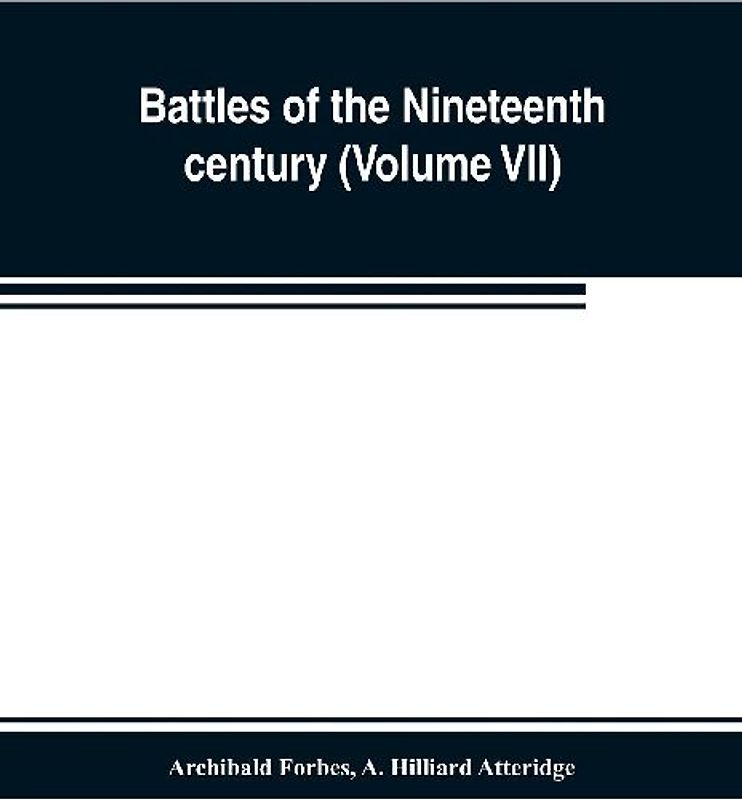 Battles of the nineteenth century (Volume VII)