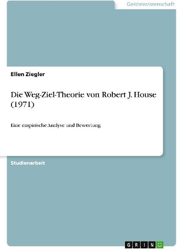 Die Weg-Ziel-Theorie von Robert J. House (1971)
