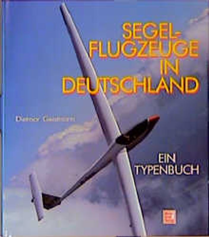 Segelflugzeuge in Deutschland. Ein Typenbuch