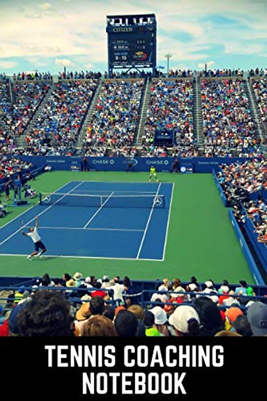 Tennis Coaching Notebook: Blank Diagrams For Drawing Plays, Creating Drills, And Writing Notes - The Perfect Gift For Tennis Coaches Or Assistant Tennis Coaches