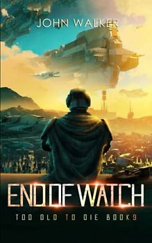 End Of Watch (Too Old To Die Book 9)
