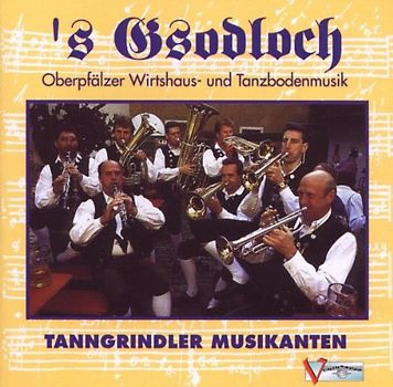 Tanngrindler Musikanten - 'S Gsodloch