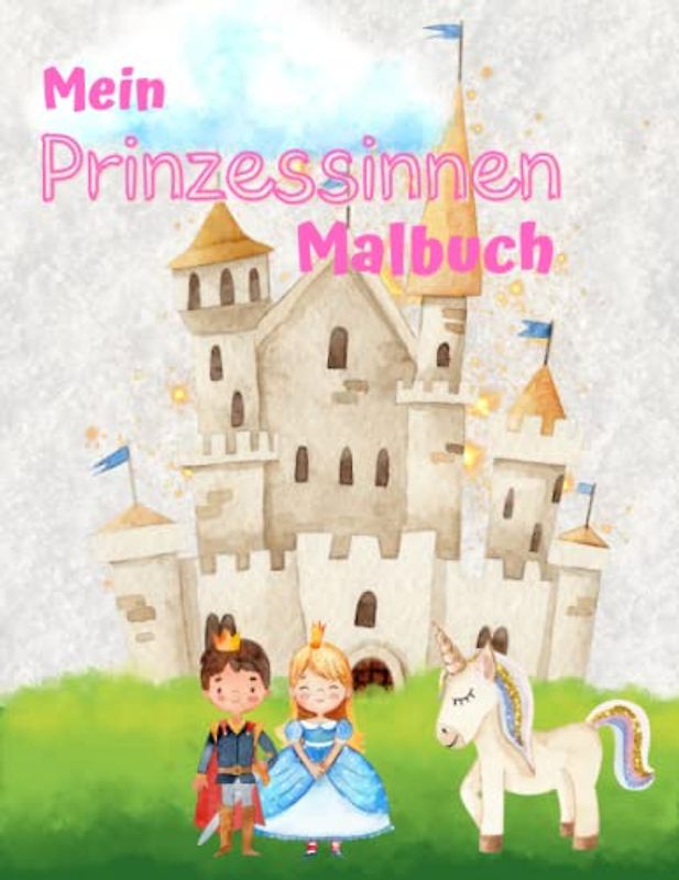 Mein Prinzessinnen Malbuch für Kinder ab 4 Jahren