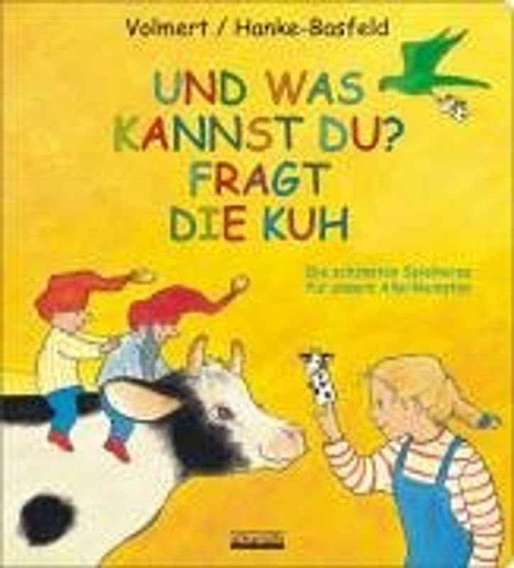 Und was kannst Du?, fragt die Kuh