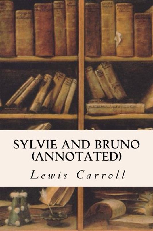 Sylvie and Bruno (annotated)