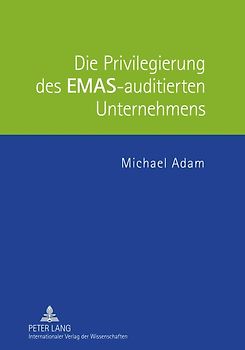 Die Privilegierung des EMAS-auditierten Unternehmens