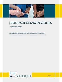 GRUNDLAGEN DER GANZTAGSBILDUNG