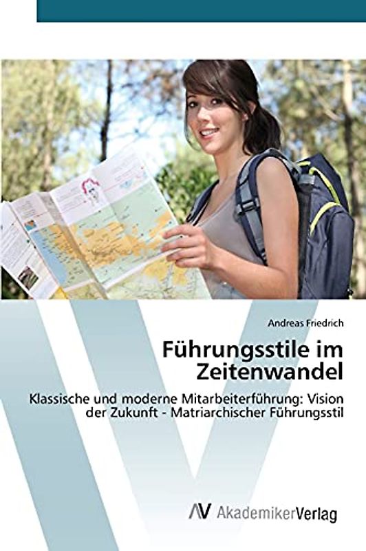 Führungsstile im Zeitenwandel: Klassische und moderne Mitarbeiterführung: Vision der Zukunft - Matriarchischer Führungsstil