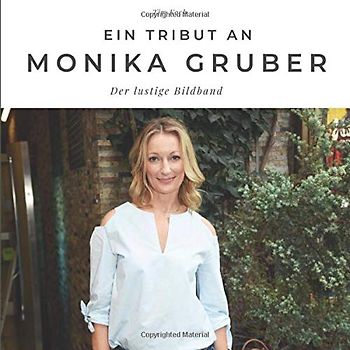 Ein Tribut an Monika Gruber