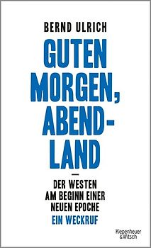 Guten Morgen, Abendland - Der Westen am Beginn einer neuen Epoche
