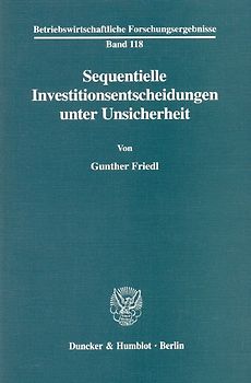 Sequentielle Investitionsentscheidungen unter Unsicherheit.
