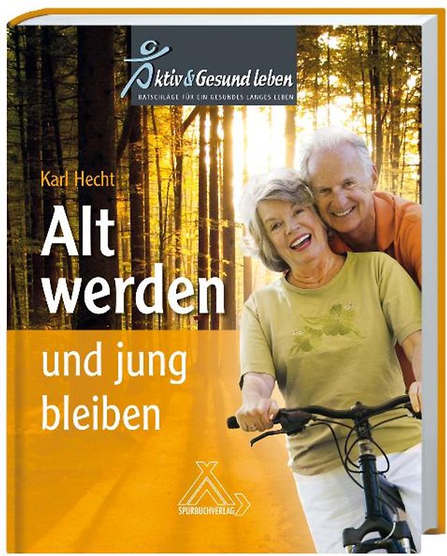 Alt werden und jung bleiben