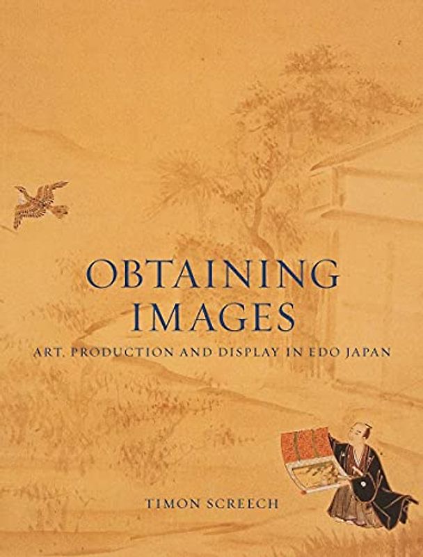 Obtaining Images: Art, Production and Display in Edo Japan
