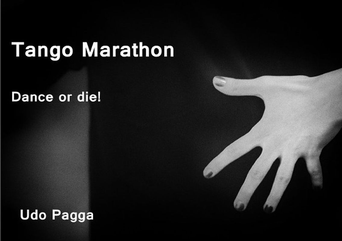 Tango Marathon - Dance or die!