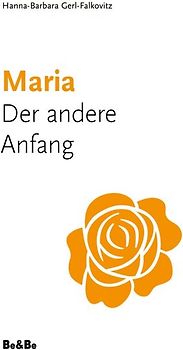 Maria. Der andere Anfang