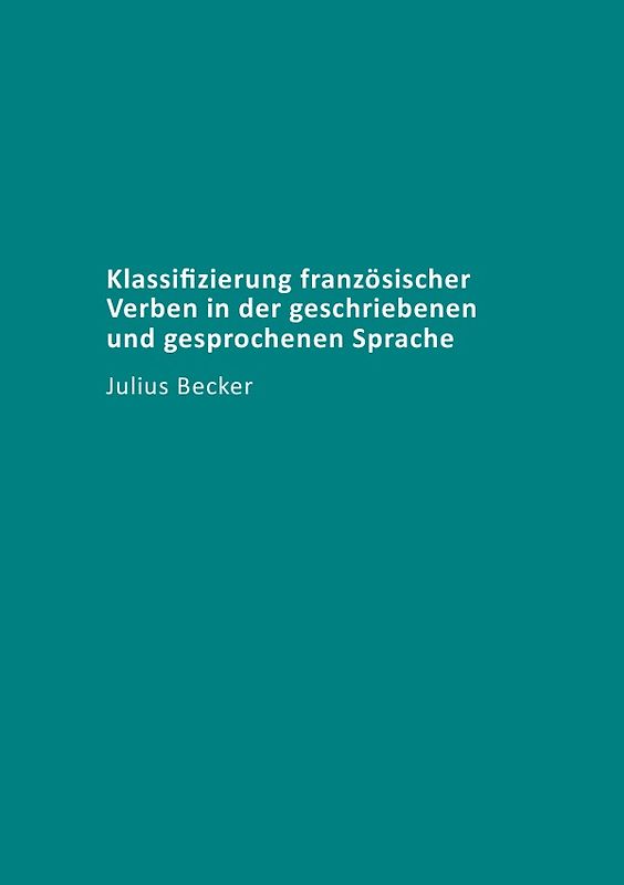 Klassifizierung französischer Verben in der geschriebenen und gesprochenen Sprache