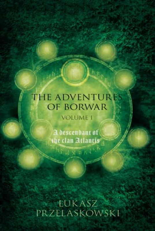 THE ADVENTURES OF BORWAR: A descendant of the clan Atlantis