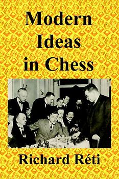 Modern Ideas in Chess