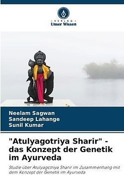 "Atulyagotriya Sharir" - das Konzept der Genetik im Ayurveda