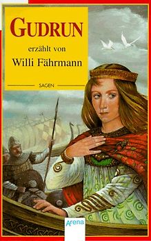 Gudrun. Eine alte Sage neu erzählt
