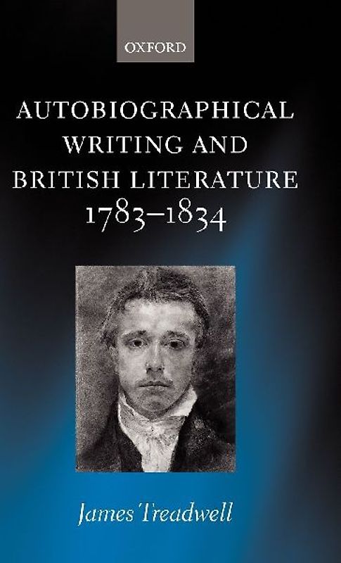 Autobiographical Writing and British Literature, 1783-1834