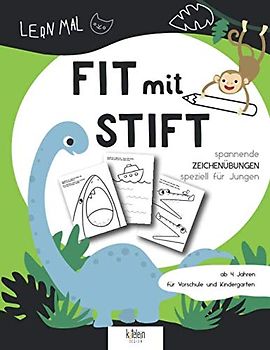 Fit mit Stift: Lern mal - Spannende Zeichenübungen speziell für Jungen. Ab 4 Jahren für Vorschule und Kindergarten