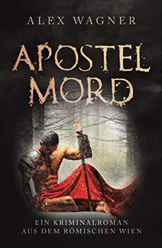 Apostelmord: Ein Kriminalroman aus dem römischen Wien (Antike Morde, Band 2)