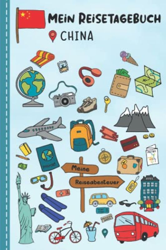 Reisetagebuch für Kinder China: China Urlaubstagebuch zum Ausfüllen,Eintragen,Malen,Einkleben für Ferien & Urlaub A5, Aktivitätsbuch & Tagebuch ... Ost Asien Kinder Buch für Reise & unterwegs