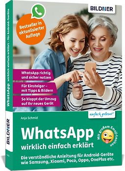 WhatsApp wirklich einfach erklärt - Die verständliche Anleitung für Android-Geräte wie Samsung, Xiaomi, Poco, Oppo, OnePlus etc.
