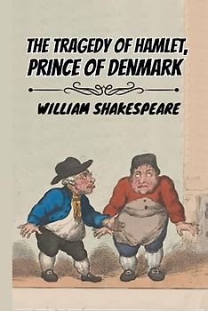The Tragedy of Hamlet, Prince of Denmark (Annotated)