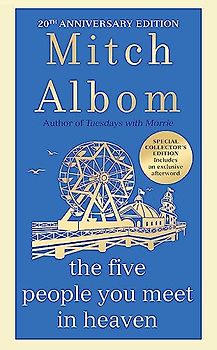 The Five People You Meet In Heaven: The special 20th anniversary edition of the beautiful, classic novel