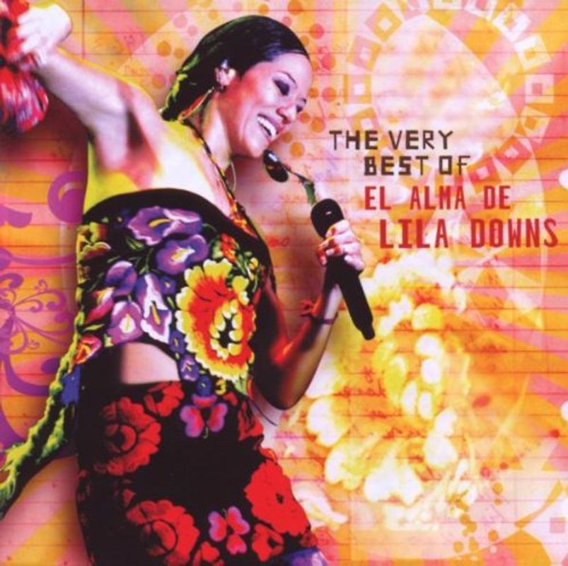 Lila Downs - Very Best of El Alma de Lila Downs
