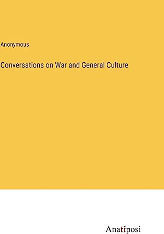 Conversations on War and General Culture