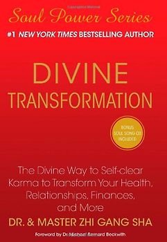 Divine Transformation: The Divine Way to Self-clear Karma to Transform Your Health, Relationships, Finances, and More (Soul Power) - Zhi Gang Sha