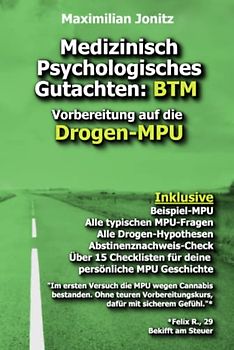 Medizinisch Psychologisches Gutachten: BTM: Vorbereitung auf die Drogen-MPU