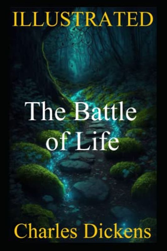 The Battle of Life ILLUSTRATED: The Struggle for Happiness in Hard Times