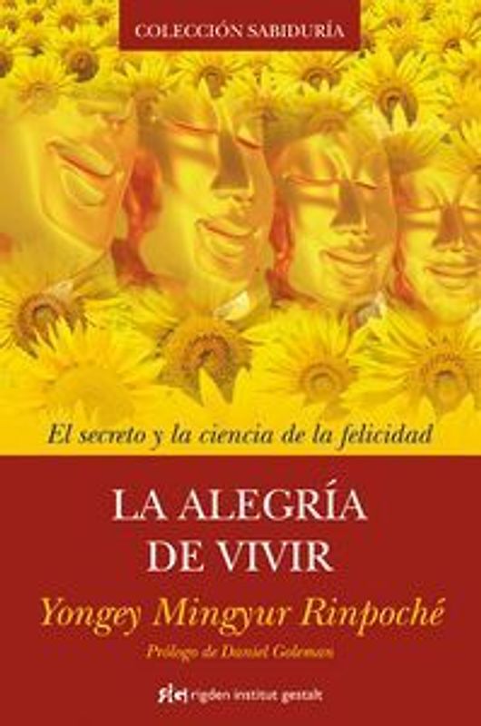 La alegría de vivir : el secreto y la ciencia de la felicidad