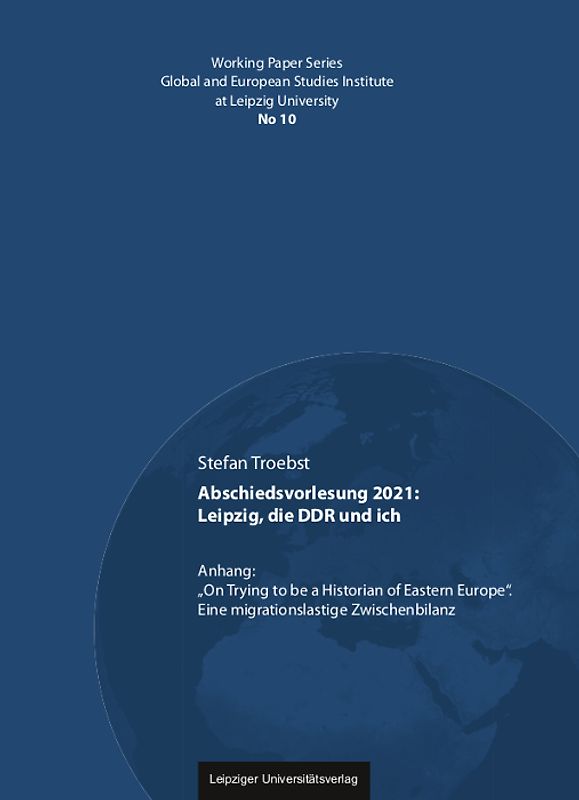 Abschiedsvorlesung 2021: Leipzig, die DDR und ich