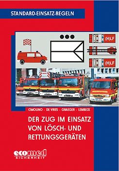 Standard-Einsatz-Regeln: Der Zug im Einsatz von Lösch- und Rettungsgeräten