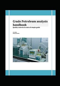 Crude Petroleum analysis handbook: Quality control of crude oil simple guide