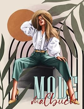 Mode Malbuch Für Mädchen: 50 Malseiten Premium Qualität Zum Ausmalbuch Für Stressbewältigung und Entspannung für Kinder Und Teenager als Beschäftigungsbuch und Geschenkidee